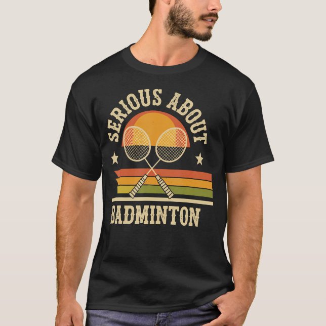 Ernsthaft über lustiges Badminton T-Shirt (Vorderseite)