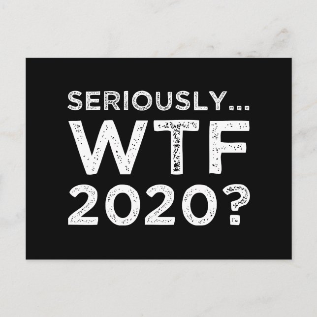 Ernsthaft, WTF 2020? Postkarte (Vorderseite)