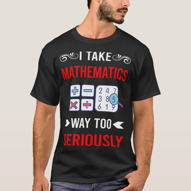 Ernsthafte Mathematik Mathematik T-Shirt (Vorderseite)