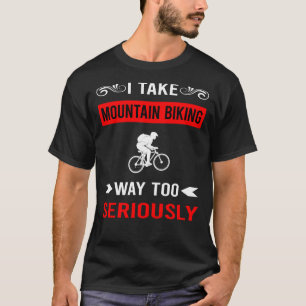 Ernsthaftes Mountainbiken MTB T-Shirt