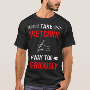 Ernsthaftes Skizzieren T-Shirt