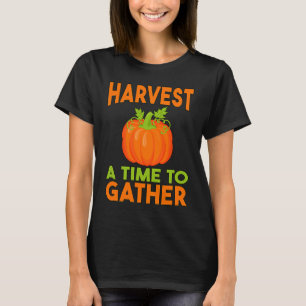 Ernte der Zeit, um Herbst zu sammeln T-Shirt