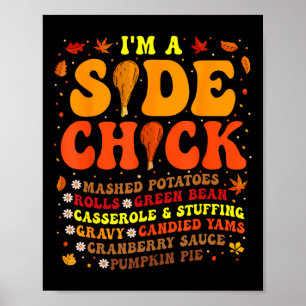 Erntedank Day Ich bin ein Side Chick Funny Turkey Poster