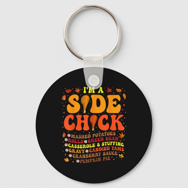 Erntedank Day Ich bin ein Side Chick Funny Turkey  Schlüsselanhänger (Vorderseite)