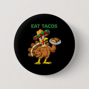 Erntedank Day Turkey Eat Tacos Mexican Sombrero Button