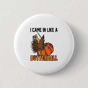 Erntedank Design lustig kam ich wie eine Butterble Button