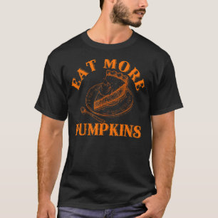 Erntedank essen mehr Pumpkins Piepser Türkei Tag H T-Shirt