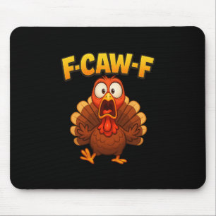 Erntedank-F-caw-f-Puten-Meme Lustige Puten-Humor Mousepad