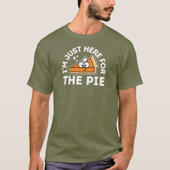 Erntedank Funny, ich bin nur für den Kuchen hier T-Shirt (Vorderseite)