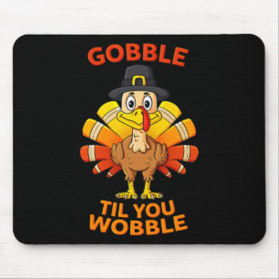 Erntedank Gobble Til You Wobble Turkey Boys Gir Mousepad
