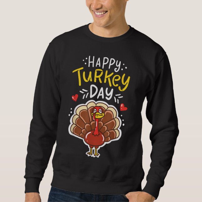 Erntedank Happy Turkey Day Weihnachtsgeschenk Sweatshirt (Vorderseite)