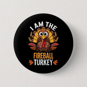 Erntedank ich bin der Feuerball Türkei Funny Match Button