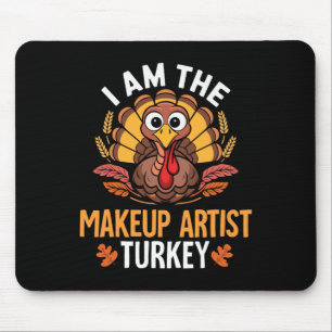 Erntedank ich bin der Makeup Künstler Türkei Match Mousepad