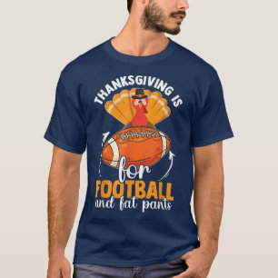 Erntedank ist für Fußball und Fett Pants Funny T-Shirt