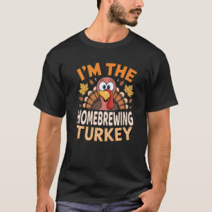 Erntedank Matching I m the Homebrewing Turkey P T-Shirt