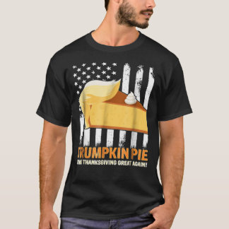 Erntedank Pumpkin Türkei essen Trumpkin Pie   T-Shirt