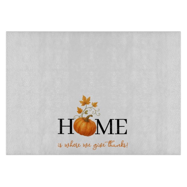 Erntedank Pumpkin Zuhause ist der Ort, an dem wir  Schneidebrett (Vorderseite)
