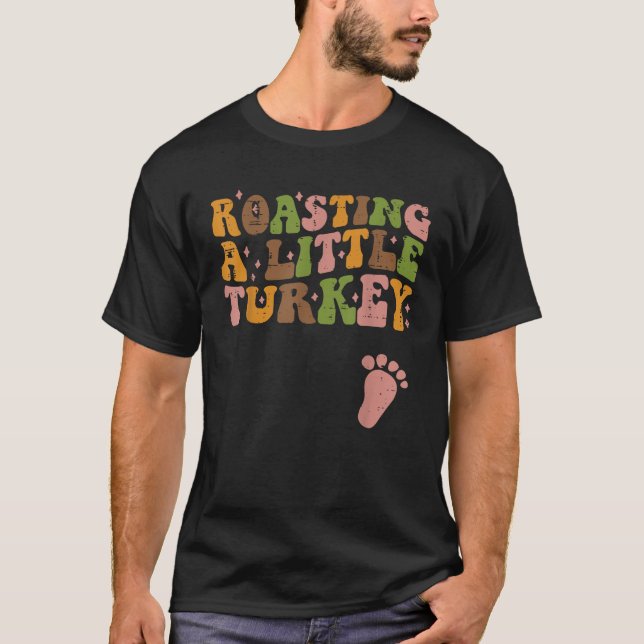 Erntedank Roasting a Little Turkey Pregnancy Wo T-Shirt (Vorderseite)