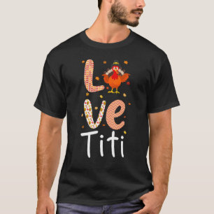 Erntedank Thema Liebe Titi Happy Türkei Tag Than T-Shirt