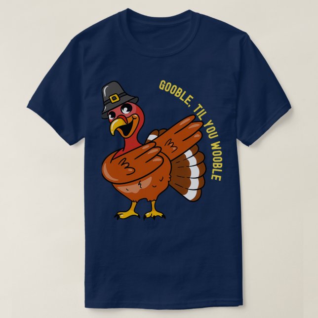 Erntedank trommelt Türkei Gooble bis du wackelst T-Shirt (Design vorne)