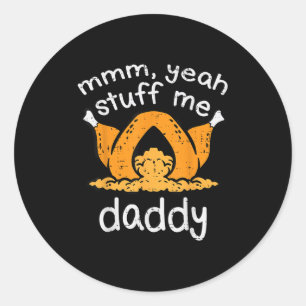 Erntedank Türkei Stuff Me Funny Adult Humor Men Runder Aufkleber