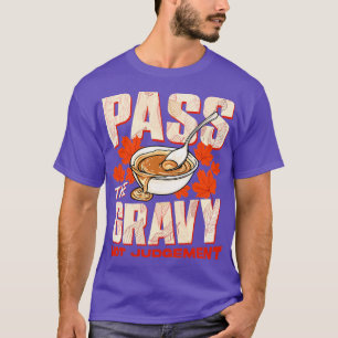 Erntedank überholt das Gravy-Nicht-Urteil T-Shirt