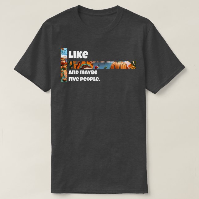 Erntedank und vielleicht fünf Leute T-Shirt (Design vorne)