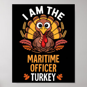 Erntedankfest Ich bin der Marineoffizier Truthahn Poster