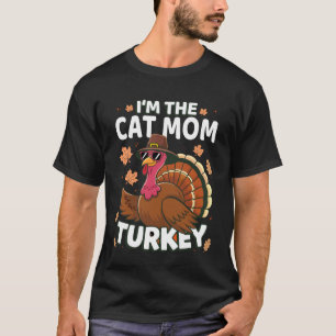 Erntedankfest Ich bin die Katzenmutter Truthahn Fa T-Shirt