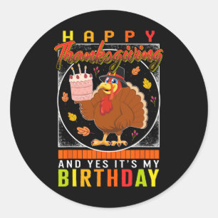 Erntedankfest Ja, es ist mein Geburtstag Truthahn Runder Aufkleber