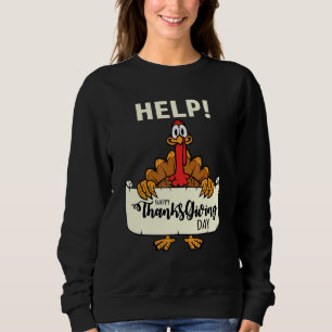 Erntedankfest Truthahn Humor Hilfe Schild Weihnach Sweatshirt