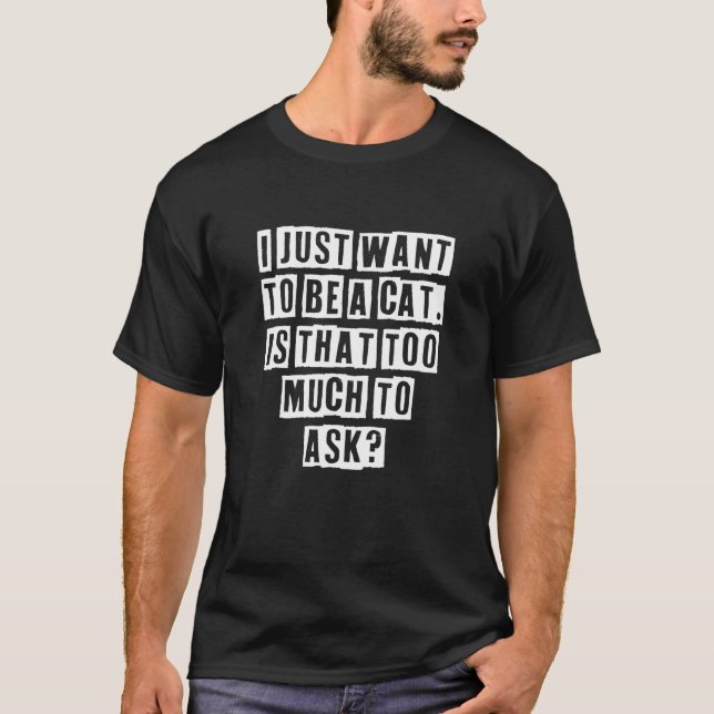 Erodierter Text Idee  Ich Will Nur Eine Katze Sein T-Shirt (Vorderseite)
