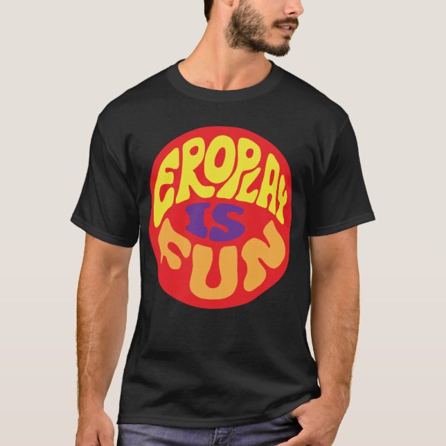 Eroplay ist Spaß T-Shirt (Vorderseite)