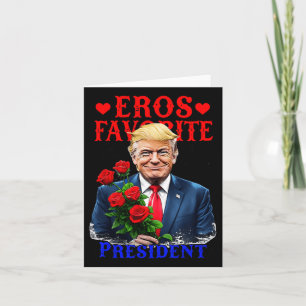 Eros Lieblingspräsident Funny Trump ist mein Valen Karte