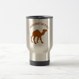 Errat mal, was für ein Tag heute ist?- Hump Day K Reisebecher