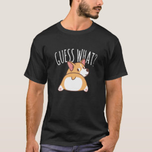 Errate Was Corgi Hintern Corgi Hund Welpe T-Shirt