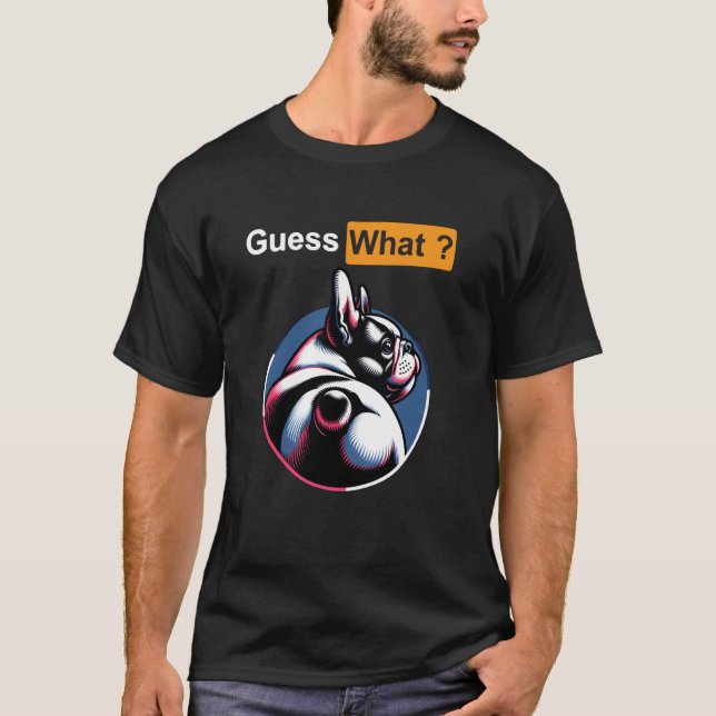 Errate Was Frenchie Hundearsch T-Shirt (Vorderseite)