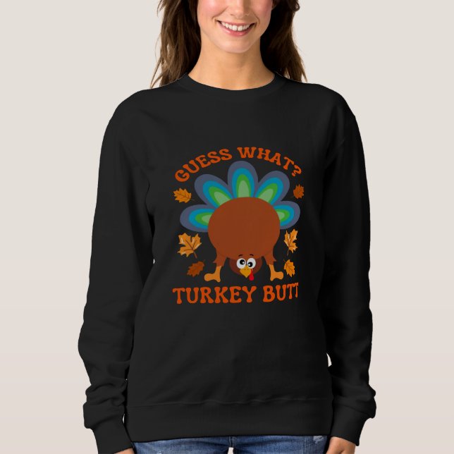 Errate Was Truthahn Hintern Sweatshirt (Vorderseite)