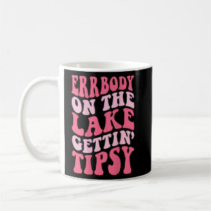 Errbody am See Gettin Tipsy Seebad Sommer Kaffeetasse