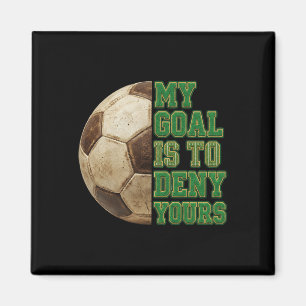 Erreiche Mein Ziel, Deins Zu Verhindern Fussballsp Magnet