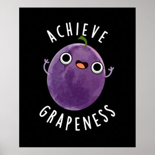 Erreichen Grapeness Funny Positive Traube Pun Dark Poster