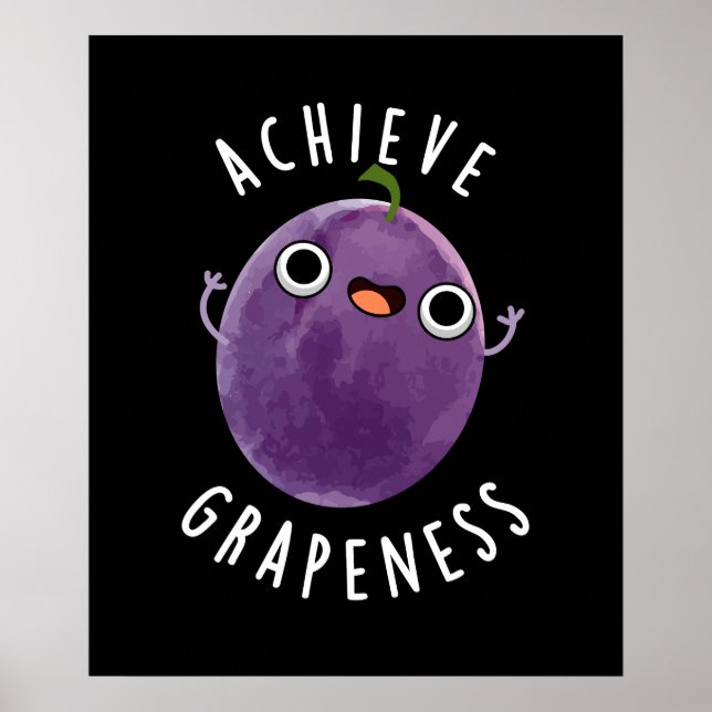 Erreichen Grapeness Funny Positive Traube Pun Dark Poster (Vorne)