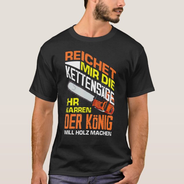 Erreicht Mir Die Chainsaw Dein Narr, der König wir T-Shirt (Vorderseite)