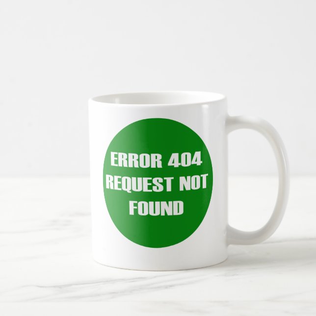 Error-404-Request-Not-Found Tasse (Rechts)