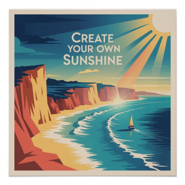 Erschaffe deinen eigenen Sonnenschein Poster (Vorderseite)