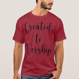 Erschaffen, um Christliches Lob und Gebet zu vereh T-Shirt