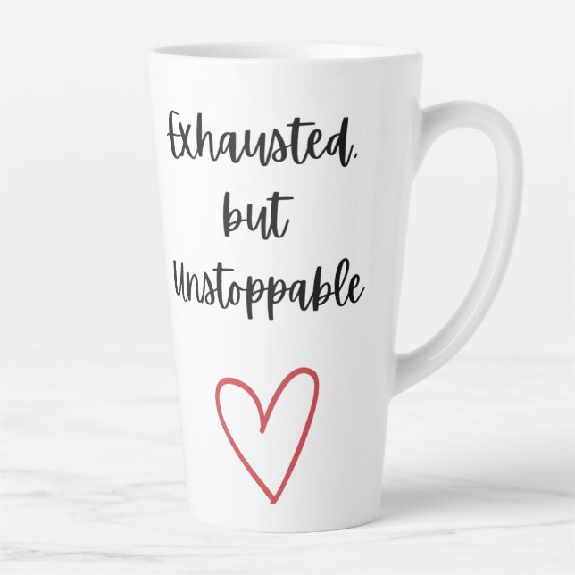 Erschöpft aber Unaufhaltsam Tasse (Rechts)