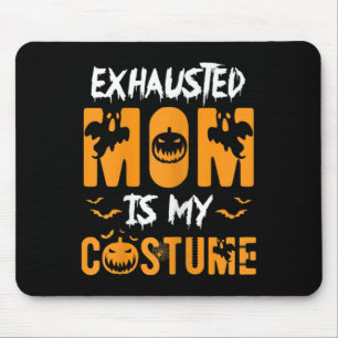 Erschöpfte Mama ist mein Kostümspenden Halloween Mousepad