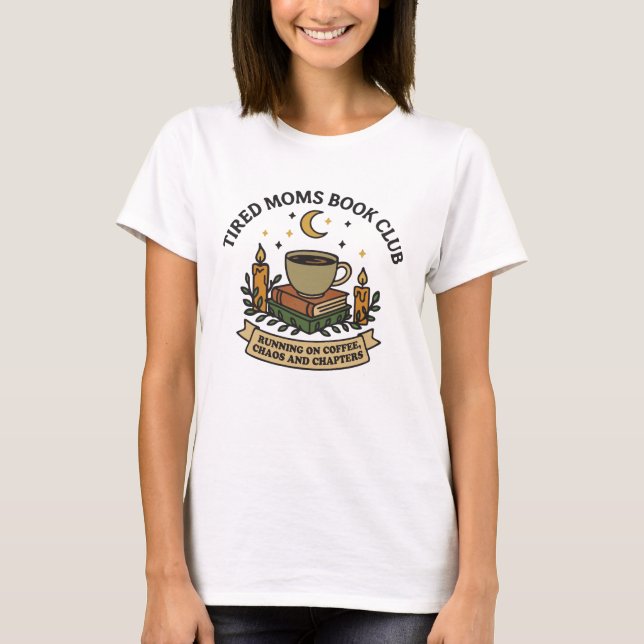 Erschöpfte Mütter Buchclub, der auf Kaffee läuft,  T-Shirt (Vorderseite)