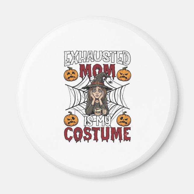 Erschöpfte Mutter ist Kostüm Halloween Hexe Kaffee Magnet (Vorne)